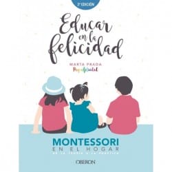 EDUCAR EN LA FELICIDAD: MONTESSORI EN EL HOGAR