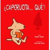 CAPERUCITA...QUE